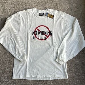 Steve & Barry’s university sportswear long sleeved NO WHINING ALLOWED Tshirt